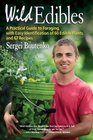 Wild Edibles A Practical Guide to Foraging with Easy Identification of 60 Edible Plants and 67 Recipes