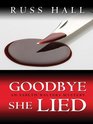 Goodbye, She Lied (Five Star Mystery Series) (Five Star Mystery Series)