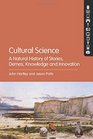 Cultural Science A Natural History of Stories Demes Knowledge and Innovation
