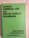Georgia Criminal Law and Motor Vehicle Handbook Annual Edition