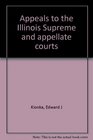 Appeals to the Illinois Supreme and appellate courts