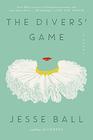 The Divers' Game A Novel