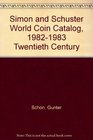 Simon and Schuster World Coin Catalog 19821983 Twentieth Century