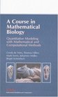 A Course in Mathematical Biology Quantitative Modeling with Mathematical and Computational