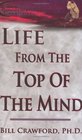 Life from the Top of the Mind