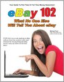 eBay 102 What No One Else Will Tell You About eBay