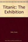 Titanic The Exhibition