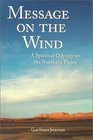Message on the Wind: A Spiritual Odyssey on the Northern Plains (It Happened in)
