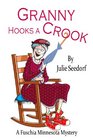Granny Hooks a Crook A Fuschia Minnesota Mystery