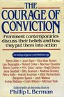 The Courage of Conviction Prominent Contemporaries Discuss Their Beliefs and How They Put Them into Action