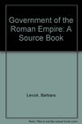 Government of the Roman Empire A Source Book