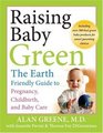 Raising Baby Green The EarthFriendly Guide to Pregnancy Childbirth and Baby Care