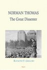 Norman Thomas The Great Dissenter