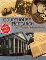Courthouse Research for Family Historians Your Guide to Genealogical Treasures