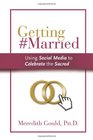 Getting Married Using Social Media to Celebrate the Sacred