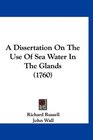 A Dissertation On The Use Of Sea Water In The Glands