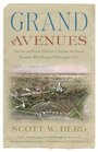 Grand Avenues The Story of Pierre Charles L'Enfant the French Visionary Who Designed Washington DC