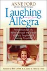 Laughing Allegra The Inspiring Story of a Mother's Struggle and Triumph Raising a Daughter with Learning Disabilities