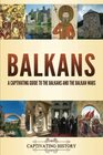 Balkans A Captivating Guide to the Balkans and the Balkan Wars