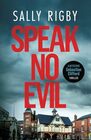Speak No Evil A Midlands Crime Thriller
