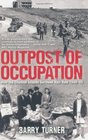 Outpost of Occupation The Nazi Occupation of the Channel Islands 19401945