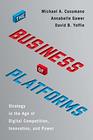 The Business of Platforms Strategy in the Age of Digital Competition Innovation and Power
