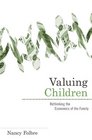 Valuing Children Rethinking the Economics of the Family