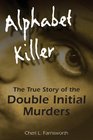 Alphabet Killer: The True Story of the Double Initial Murders