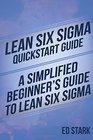 Lean Six Sigma Quickstart Guide A Simplified Beginner's Guide To Lean Six Sigma