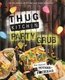 Thug Kitchen Party Grub Guide: For social motherf*ckers