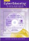 CyberEducator The Internet and World Wide Web for K12 and Teacher Education with Free Student CDROM and PowerWeb
