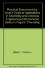 Practical Sonochemistry User's Guide to Applications in Chemistry and Chemical Engineering