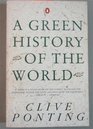 A Green History of the World The Environment  the Collapse of Great Civilizations
