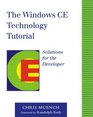The Windows CE Technology Tutorial Windows Powered Solutions for the Developer