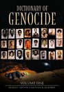 Dictionary of Genocide Volume 1 AL