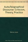 Auto/Biographical Discourses Theory Criticism Practice