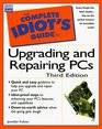 Complete Idiot's Guide to Upgrading and Repairing PCs