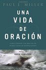 Una vida de oracin Conectndose con Dios en un mundo lleno de distracciones