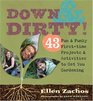 Down  Dirty 43 Fun  Funky Firsttime Projects  Activities to Get You Gardening