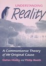 Understanding Reality A Commonsense Theory of the Original Cause