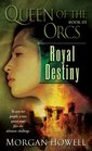 Royal Destiny (Queen of the Orcs, Bk 3)
