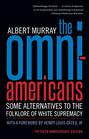 The OmniAmericans Some Alternatives to the Folklore of White Supremacy