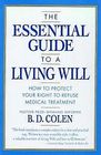 The Essential Guide to a Living Will How to Protect Your Right to Refuse Medical Treatment