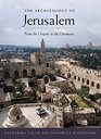 The Archaeology of Jerusalem From the Origins to the Ottomans
