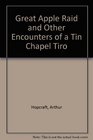 Great Apple Raid and Other Encounters of a Tin Chapel Tiro