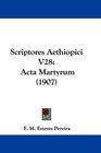 Scriptores Aethiopici V28 Acta Martyrum
