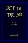 Gate to the Soul The Diary of a Struggle