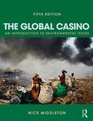 The Global Casino Fifth Edition An Introduction to Environmental Issues