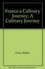 France a Culinary Journey A Culinary Journey