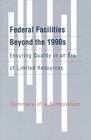 Federal Facilities Beyond the 1990s Ensuring Quality in an Era of Limited Resources Summary of a Symposium